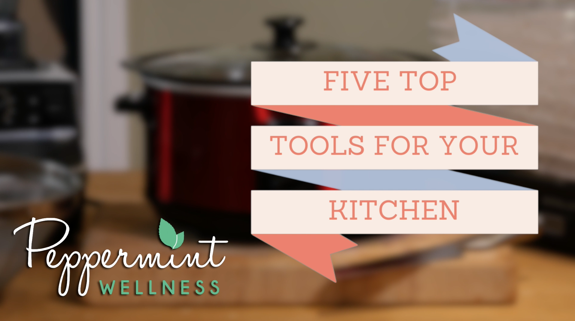 MY FIVE TOP TOOLS FOR YOUR KITCHEN